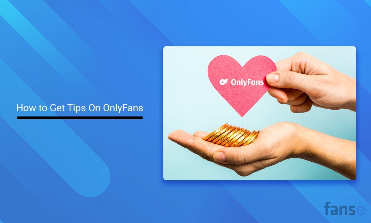 How To Get Tips On Only Fans